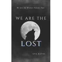 We Are the Lost (We Are the Wolves)