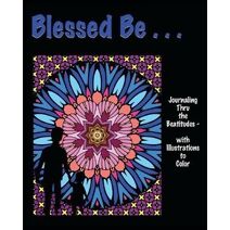 Blessed Be . . .