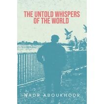 Untold Whispers of the World