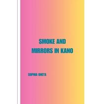 Smoke and Mirrors in Kano