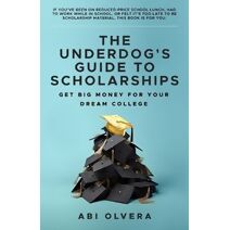 Underdog's Guide to Scholarships