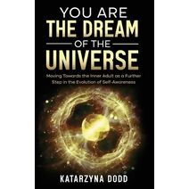 You Are the Dream of the Universe