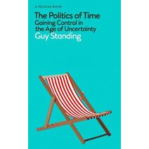 Politics of Time (Pelican Books)
