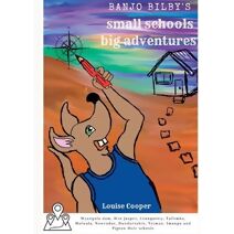 Banjo Bilby's Small Schools Big Adventures