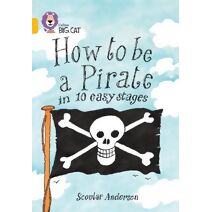How to be a Pirate (Collins Big Cat)