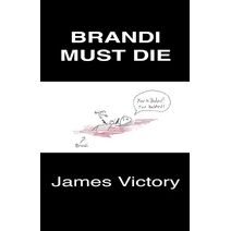 Brandi Must Die (Next Great American Novel)