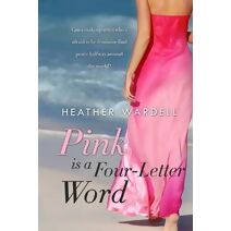 Pink is a Four-Letter Word (Toronto Collection)