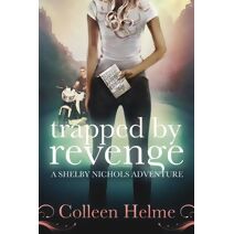 Trapped By Revenge (Shelby Nichols Adventure)