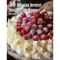 50 Russian Dessert Recipes for Home