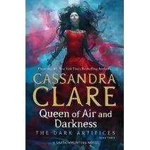 Queen of Air and Darkness (Dark Artifices)