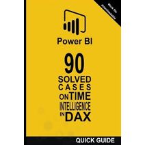 90 Solved Cases on Time Intelligence in DAX (Power Bi: Solved Cases)