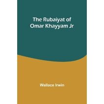 Rubaiyat of Omar Khayyam Jr