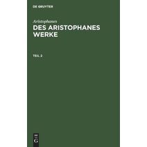 Des Aristophanes Werke