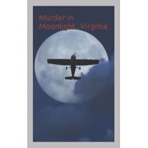 Murder in Moonlight...Virginia