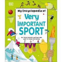 My Encyclopedia of Very Important Sport (My Very Important Encyclopedias)