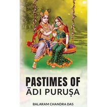 Pastimes of Ādi Puruṣa