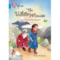 White Mouse: A Folk Tale from The Panchatantra (Collins Big Cat)
