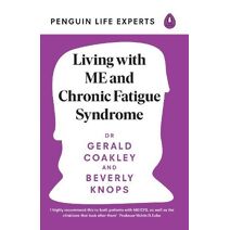 Living with ME and Chronic Fatigue Syndrome (Penguin Life Expert Series)
