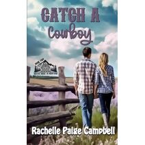 Catch A Cowboy (Match Made in Montana)