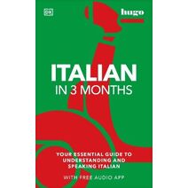 Italian in 3 Months with Free Audio App (DK Hugo in 3 Months Language Learning Courses)