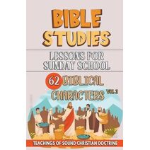 Lessons for Sunday School (Teaching in the Bible Class)
