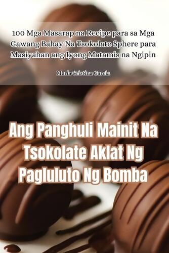 Ang Panghuli Mainit Na Tsokolate Aklat Ng Pagluluto Ng Bomba Foodandbeverage Books 5798