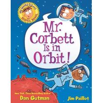 My Weird School Graphic Novel: Mr. Corbett Is in Orbit! (My Weird School Graphic Novel)