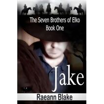 Jake (The Seven Brothers of Elko (Seven Brothers of Elko)