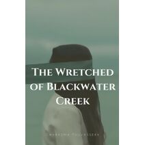 Wretched of Blackwater Creek