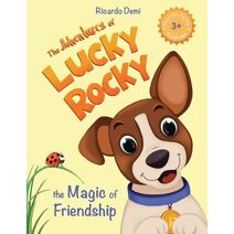 Adventures of Lucky Rocky. The Magic of Friendship (Magic of Discoveries. Lucky Rocky.)