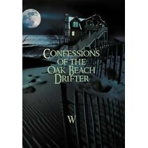 Confessions of the Oak Beach Drifter