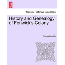 History and Genealogy of Fenwick's Colony.