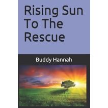 Rising Sun To The Rescue (Rising Sun)