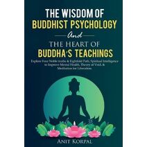 Wisdom of Buddhist Psychology & The Heart of Buddha's teachings