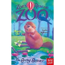 Zoe's Rescue Zoo: The Busy Beaver (Zoe's Rescue Zoo)