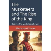 Musketeers and The Rise of the King