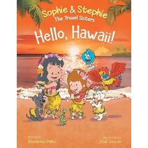 Hello, Hawaii! (Sophie & Stephie: The Travel Sisters)
