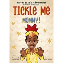 Tickle Me Mommy! (Jaylen & Ty's Adventures: Based on True Stories)