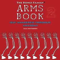 Bones Family(R) Arms Book (Bones Family(r) Anatomy)