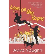 Love on the Ropes (Love in Action)