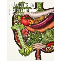 50 Gut Health Recipes for Home