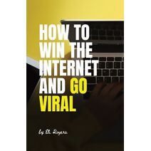 How To Win The Internet And Go Viral