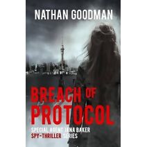 Breach of Protocol (Special Agent Jana Baker Spy-Thriller)