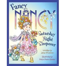 Fancy Nancy Saturday Night Sleepover (Fancy Nancy)