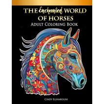 Enchanted World of Horses (Amazing Horses)