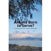 Are We Born to Serve? An Ethnic Minority Learns and Grows (Are We Born to Serve?)