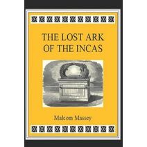 Lost Ark of the Incas (Martin Culver)