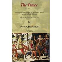 Prince - Special Edition with Machiavelli's Description of the Methods of Murder Adopted by Duke Valentino & the Life of Castruccio Castracani