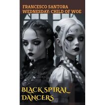 Black Spiral Dancers (Wednesday: Child of Woe)