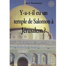 Y-a-t-il eu un temple de Salomon � J�rusalem ?